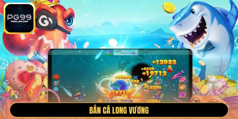 Bắn cá Long Vương