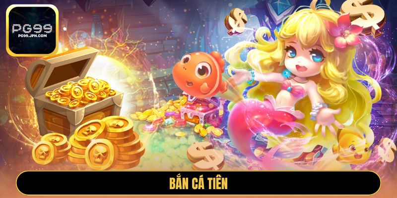 Bắn Cá Tiên