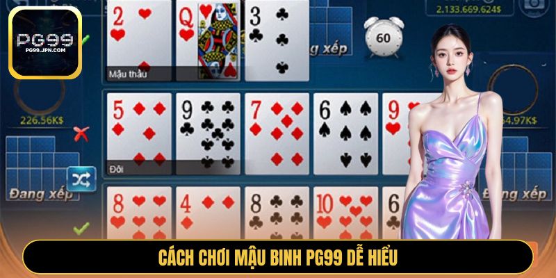 Cách chơi Mậu Binh PG99 dễ hiểu 