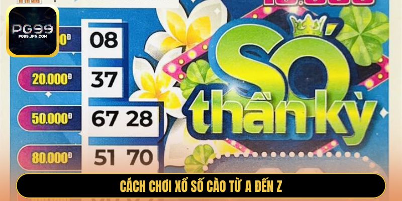 Cách chơi xổ số cào từ A đến Z