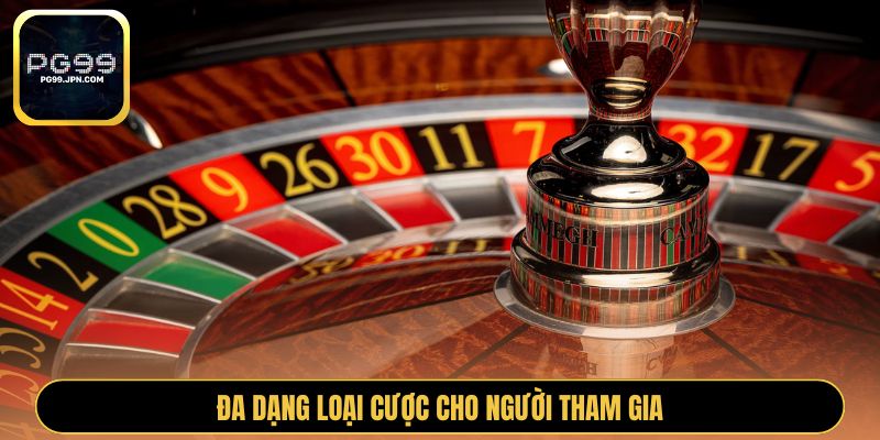 Đa dạng loại cược cho người tham gia