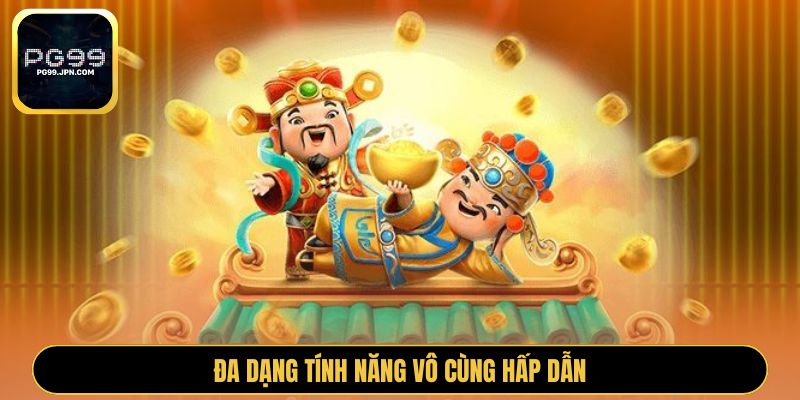 Đa dạng tính năng vô cùng hấp dẫn