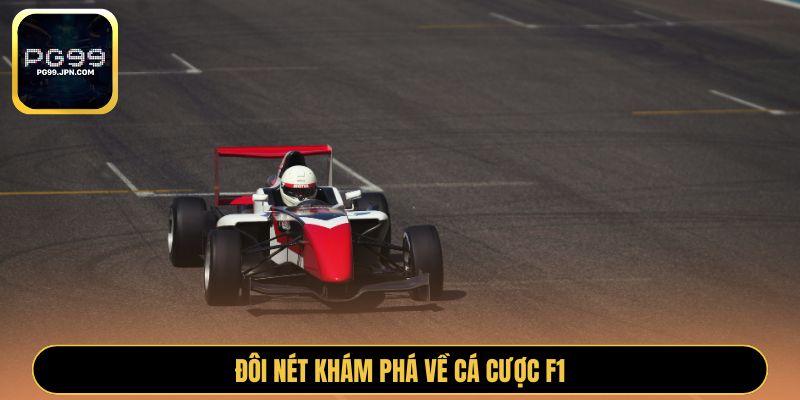 Đôi nét khám phá về cá cược F1