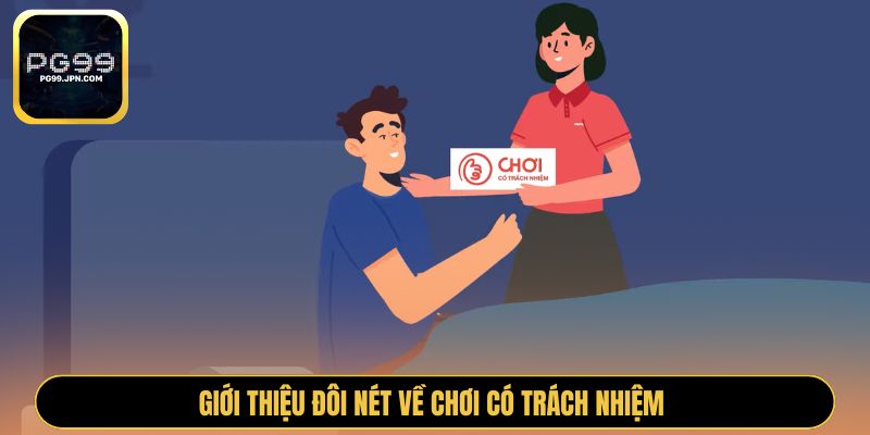 Giới thiệu đôi nét về chơi có trách nhiệm 