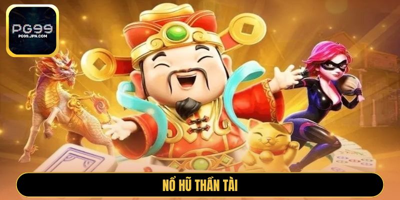 Nổ hũ thần tài