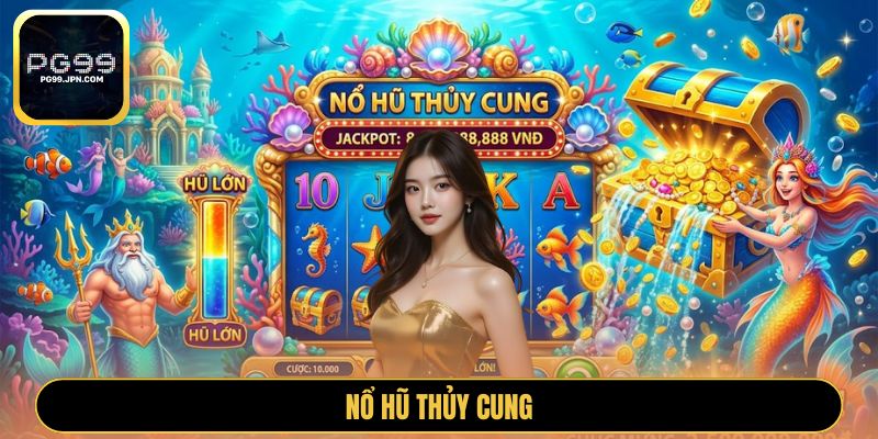 Nổ hũ Thủy Cung