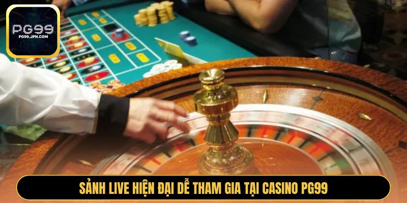 Sảnh live hiện đại dễ tham gia tại casino PG99