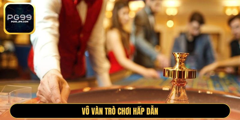 Vô vàn trò chơi hấp dẫn