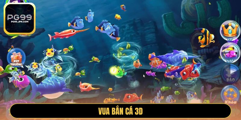 Vua Bắn Cá 3D